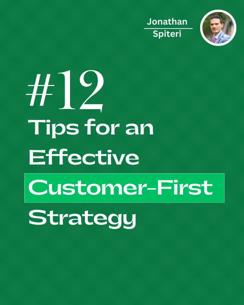 12 Tips for Effective Customer-First Strategies