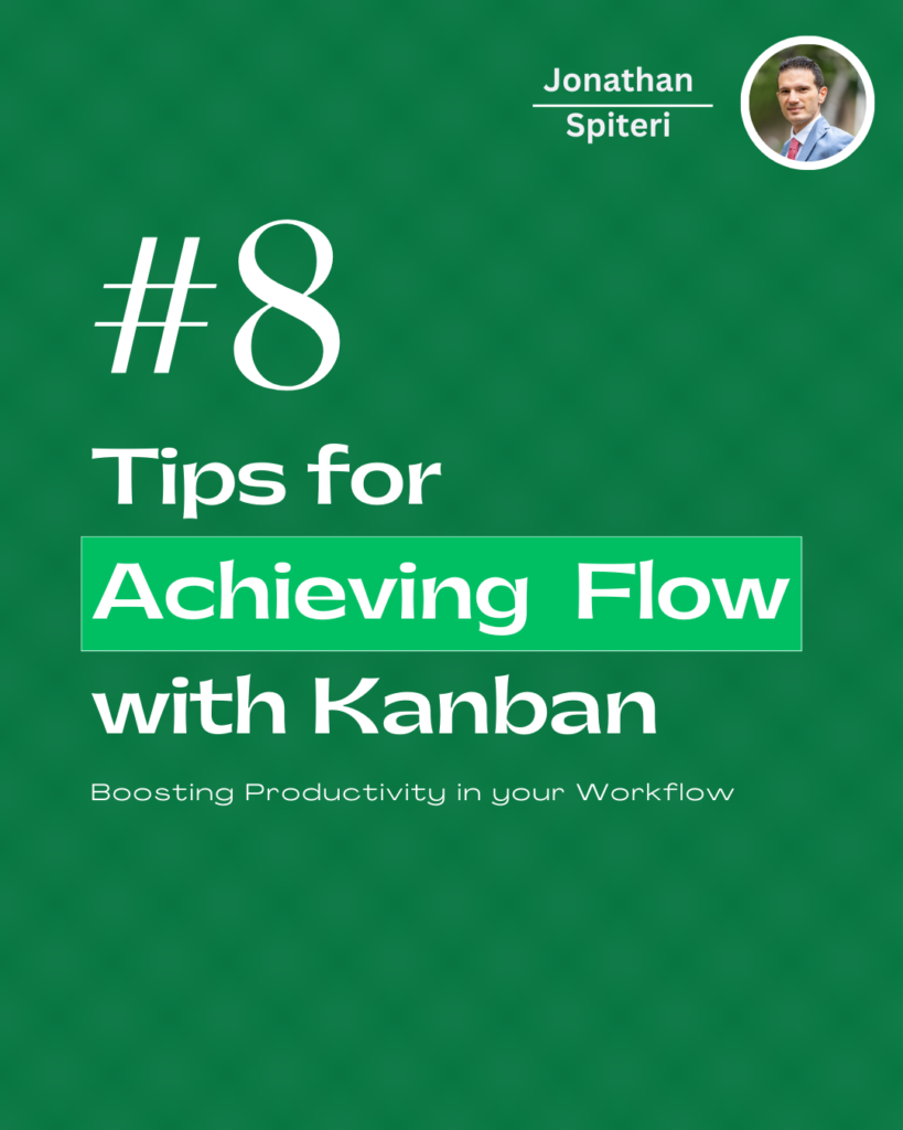 Jonathan Spiteri - 8 Tips for Achieving Flow with Kanban 