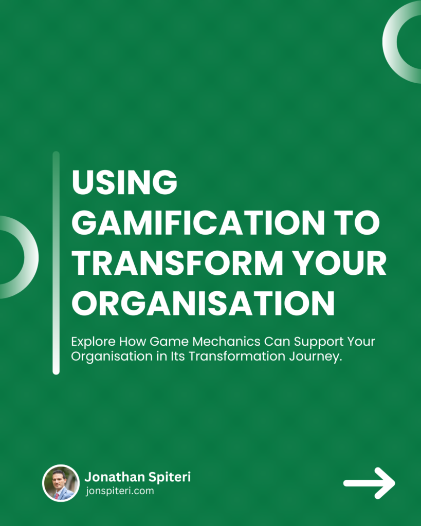 Jonathan Spiteri - Using Gamification To Transform Your Organisation