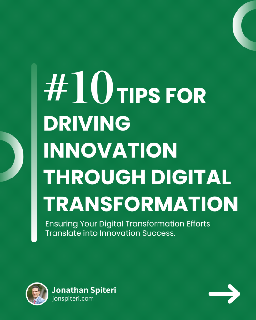 Jonathan Spiteri - 10 Tips for Driving Innovation Through Digital Transformation