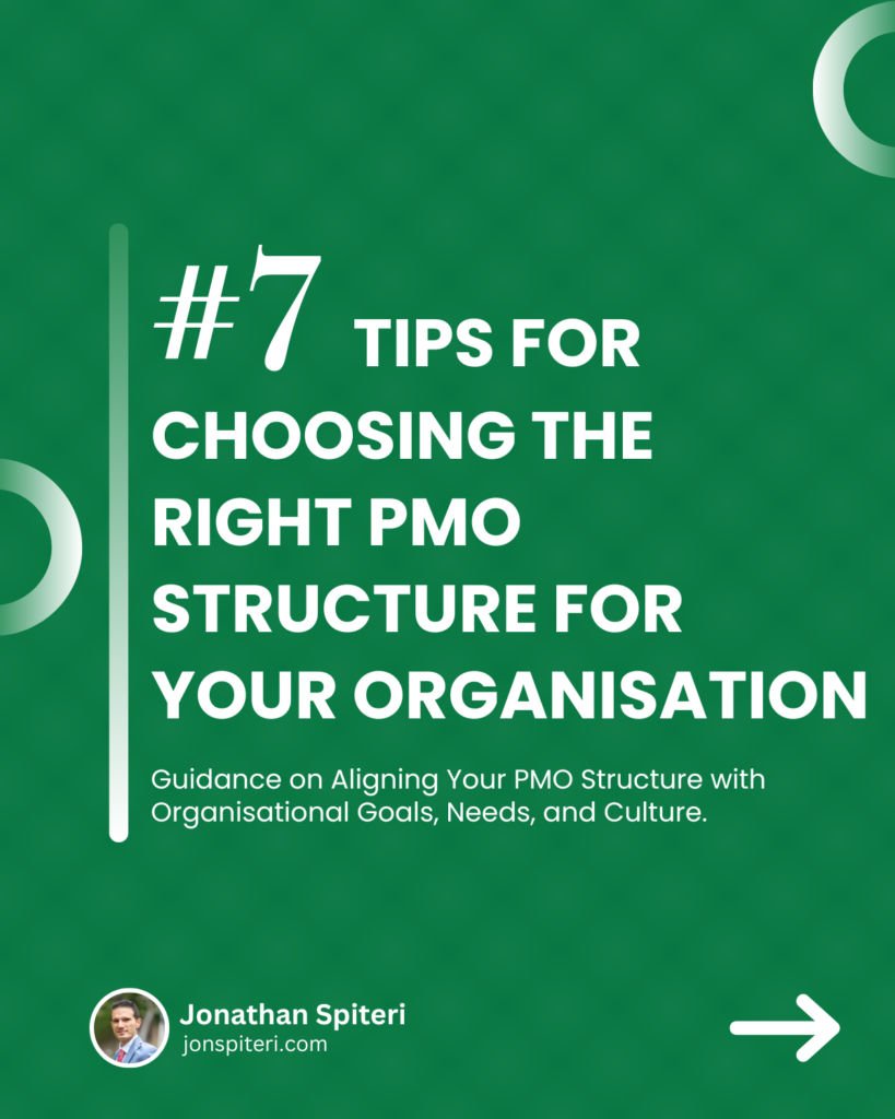 Jonathan Spiteri - 7 Tips for Choosing the Right PMO Structure for Your Organisation