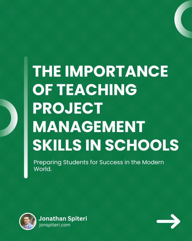 Jonathan Spiteri - The Importance of Teaching Project Management Skills in Schools